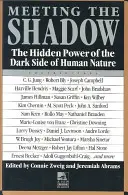 Stretnutie s tieňom: Skrytá sila temnej stránky ľudskej povahy - Meeting the Shadow: The Hidden Power of the Dark Side of Human Nature