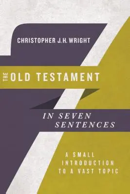 Starý zákon v siedmich vetách: Malý úvod do rozsiahlej témy - The Old Testament in Seven Sentences: A Small Introduction to a Vast Topic