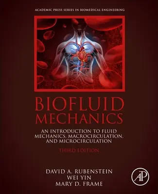 Mechanika biokvapalín - Úvod do mechaniky kvapalín, makrocirkulácie a mikrocirkulácie - Biofluid Mechanics - An Introduction to Fluid Mechanics, Macrocirculation, and Microcirculation