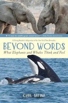 Za hranicami slov: Čo si myslia a cítia slony a veľryby (adaptácia pre mladých čitateľov) - Beyond Words: What Elephants and Whales Think and Feel (a Young Reader's Adaptation)