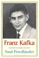 Franz Kafka: Básnik hanby a viny - Franz Kafka: The Poet of Shame and Guilt