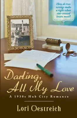 Miláčik, celá moja láska: A 1930s Hub City Romance - Darling, All My Love: A 1930s Hub City Romance