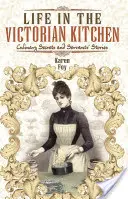 Život vo viktoriánskej kuchyni: Kulinárske tajomstvá a príbehy služobníctva - Life in the Victorian Kitchen: Culinary Secrets and Servants' Stories