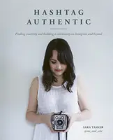 Hashtag Authentic: Hľadanie kreativity a budovanie komunity na Instagrame a inde - Hashtag Authentic: Finding Creativity and Building a Community on Instagram and Beyond