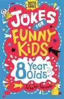 Vtipy pre vtipné deti: 8 rokov - Jokes for Funny Kids: 8 Year Olds