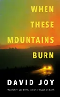Keď tieto hory horia - When These Mountains Burn