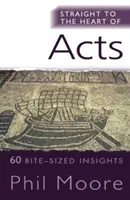 Priamo k srdcu Skutkov apoštolov: 60 postrehov na skusy k dejinám apoštolov. 60 postrehov na skusy k dejinám apoštolov. - Straight to the Heart of Acts: 60 Bite-Sized Insights