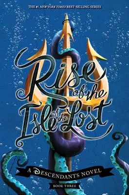 Vzostup ostrova stratených (román Potomkovia): (A Descendants Novel) - Rise of the Isle of the Lost (a Descendants Novel): A Descendants Novel