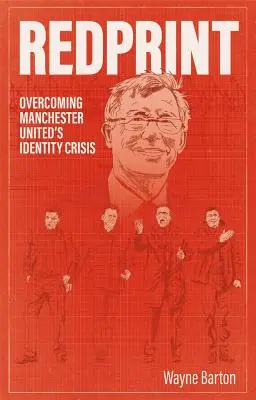 Červená tlač: Prekonanie krízy identity Manchestru United - Redprint: Overcoming Manchester United's Identity Crisis