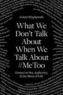 O čom nehovoríme: O sexe a neporiadku v živote - What We Don't Talk about: Sex and the Mess of Life