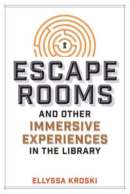 Únikové miestnosti a iné pohlcujúce zážitky v knižnici - Escape Rooms and Other Immersive Experiences in the Library