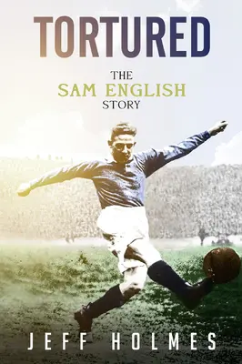 Mučenie: Príbeh Sama Englisha - Tortured: The Sam English Story