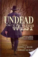 Nemŕtvi na Západe: Upíri, zombie, múmie a duchovia na filmovej hranici - Undead in the West: Vampires, Zombies, Mummies, and Ghosts on the Cinematic Frontier