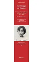 Od javiska k javisku: Mladosť židovského socialistu v Štetli (1871-1896). Autobiografia. Edited And Annotated By - Von Etappe Zu Etappe: Die Jugend Einer Judischen Sozialistin Im Schtetl (1871-1896). Eine Autobiographie. Herausgegeben Und Kommentiert Von