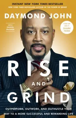 Rise and Grind: Vydajte sa na cestu k úspešnejšiemu a výnosnejšiemu životu: Prekonávajte, pracujte a prekonávajte - Rise and Grind: Outperform, Outwork, and Outhustle Your Way to a More Successful and Rewarding Life