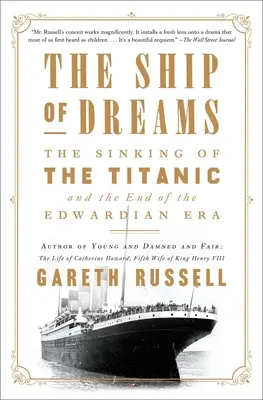Loď snov: Potopenie Titanicu a koniec eduardovskej éry - The Ship of Dreams: The Sinking of the Titanic and the End of the Edwardian Era