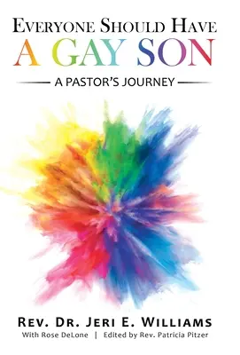 Každý by mal mať homosexuálneho syna: A Pastor's Journey: A Pastor's Journey - Everyone Should Have a Gay Son: A Pastor's Journey