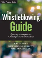 Príručka o whistleblowingu: Príručka pre oznamovateľov: Dohody, výzvy a osvedčené postupy - The Whistleblowing Guide: Speak-Up Arrangements, Challenges and Best Practices