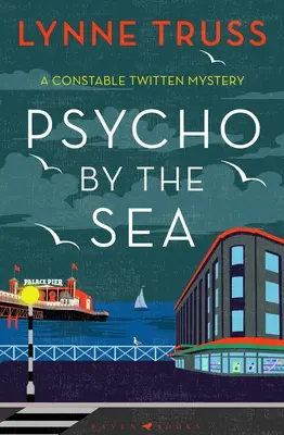 Psycho pri mori: Nové mysteriózne vraždy z oceňovanej série o konstáblovi Twittenovi - Psycho by the Sea: The New Murder Mystery in the Prize-Winning Constable Twitten Series