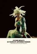 Krása budúcnosti: 30 rokov japonskej módy - Future Beauty: 30 Years of Japanese Fashion