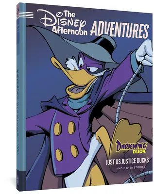 Darkwing Duck: Just Us Justice Ducks (Kačica Darkwing: Len my, kačice spravodlivosti): Ducks: Disneyho popoludňajšie dobrodružstvá Vol. 1 - Darkwing Duck: Just Us Justice Ducks: Disney Afternoon Adventures Vol. 1