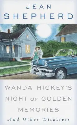 Noc zlatých spomienok Wandy Hickeyovej: A iné katastrofy - Wanda Hickey's Night of Golden Memories: And Other Disasters
