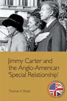 Jimmy Carter a anglo-americký „osobitný vzťah - Jimmy Carter and the Anglo-American 'Special Relationship'