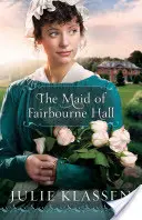 Služobníčka z Fairbourne Hall - The Maid of Fairbourne Hall