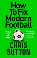 Ako napraviť moderný futbal - How to Fix Modern Football