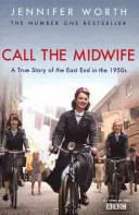 Volajte pôrodnú asistentku - Pravdivý príbeh z East Endu 50. rokov 20. storočia - Call The Midwife - A True Story Of The East End In The 1950s