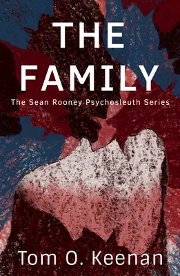 Rodina: Séria Psychosleuth Seana Rooneyho - The Family: The Sean Rooney Psychosleuth Series