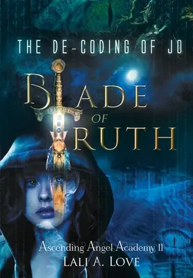 Rozkódovanie Jo: Čepeľ pravdy - The De-Coding of Jo: Blade of Truth