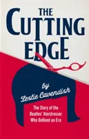 The Cutting Edge: Príbeh kaderníka skupiny Beatles, ktorý definoval jednu éru - The Cutting Edge: The Story of the Beatles' Hairdresser Who Defined an Era