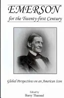 Emerson pre dvadsiate prvé storočie: Globálne perspektívy americkej ikony - Emerson for the Twenty-First Century: Global Perspectives on an American Icon