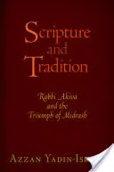 Písmo a tradícia: Rabín Akiva a triumf midrašu - Scripture and Tradition: Rabbi Akiva and the Triumph of Midrash