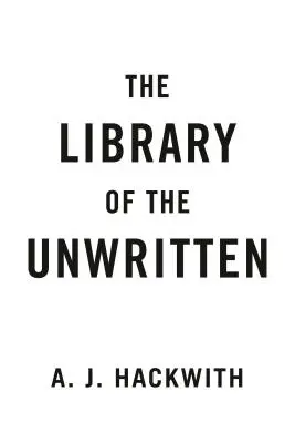 Knižnica nepísaných - The Library of the Unwritten