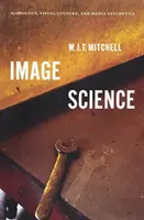 Obrázok Veda: Ikonológia, vizuálna kultúra a mediálna estetika - Image Science: Iconology, Visual Culture, and Media Aesthetics