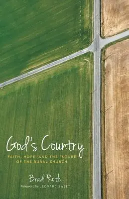 Božia krajina: Viera, nádej a budúcnosť vidieckej cirkvi - God's Country: Faith, Hope, and the Future of the Rural Church