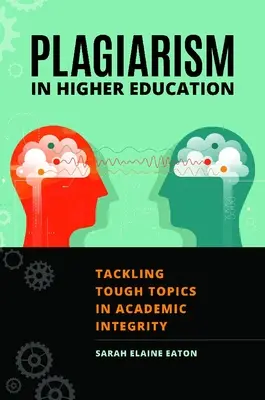 Plagiátorstvo vo vysokoškolskom vzdelávaní: Vydavateľstvo: Publikácie o akademickej integrite a o problematických témach v oblasti akademickej integrity - Plagiarism in Higher Education: Tackling Tough Topics in Academic Integrity