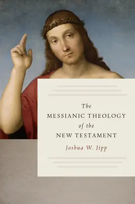 Mesiášska teológia Nového zákona - The Messianic Theology of the New Testament