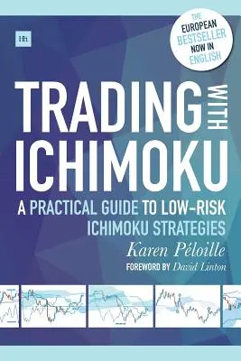 Obchodovanie s Ichimoku: Praktický sprievodca stratégiami Ichimoku s nízkym rizikom - Trading with Ichimoku: A Practical Guide to Low-Risk Ichimoku Strategies