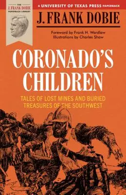 Coronadove deti: Príbehy o stratených baniach a zakopaných pokladoch juhozápadu - Coronado's Children: Tales of Lost Mines and Buried Treasures of the Southwest