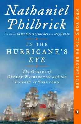 V oku hurikánu: Génius Georgea Washingtona a víťazstvo pri Yorktowne - In the Hurricane's Eye: The Genius of George Washington and the Victory at Yorktown