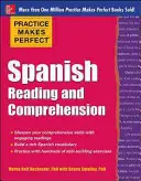 Cvičenie robí španielčinu dokonalou Čítanie a porozumenie - Practice Makes Perfect Spanish Reading and Comprehension