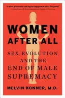 Ženy po všetkom: Sex, evolúcia a koniec nadvlády mužov - Women After All: Sex, Evolution, and the End of Male Supremacy