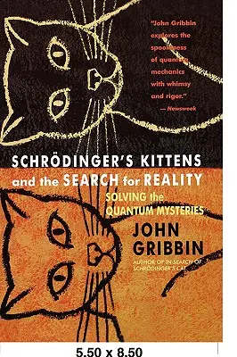 Schrodingerove mačiatka a hľadanie reality: Riešenie kvantových záhad Tag: Schrodinger: autor knihy Hľadanie Schroda. Kocúr - Schrodinger's Kittens and the Search for Reality: Solving the Quantum Mysteries Tag: Author of in Search of Schrod. Cat