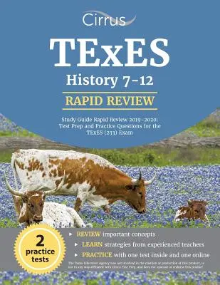 TExES History 7-12 Study Guide Rapid Review 2019-2020 (Štúdijná príručka k testom z dejepisu 7-12): Príprava na test a praktické otázky na skúšku TExES (233) - TExES History 7-12 Study Guide Rapid Review 2019-2020: Test Prep and Practice Questions for the TExES (233) Exam