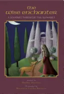 Múdry zaklínač: Cesta abecedou - The Wise Enchanter: A Journey Through the Alphabet