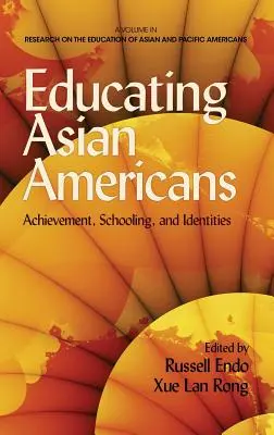 Vzdelávanie ázijských Američanov: (Hc): Úspechy, školstvo a identity - Educating Asian Americans: Achievement, Schooling, and Identities (Hc)