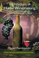 Techniky domácej výroby vína: Komplexná príručka na výrobu vín v štýle Chateau - Techniques in Home Winemaking: The Comprehensive Guide to Making Chateau-Style Wines